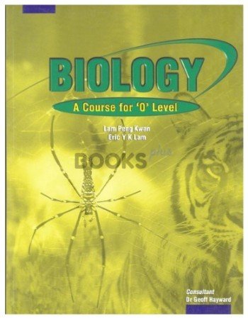 Biology A Course for O Level Textbook - Marshall Cavendish