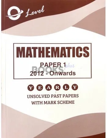 O Level Mathematics P1 Unsolved 2012 onwards to June 2018