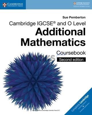 77013 Cambridge IGCSE and O Level Additional Mathematics Coursebook 2nd Edition