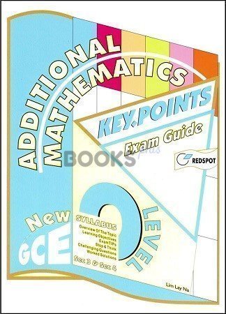 Additional Mathematics Key Points Exam Guide New GCE O Level