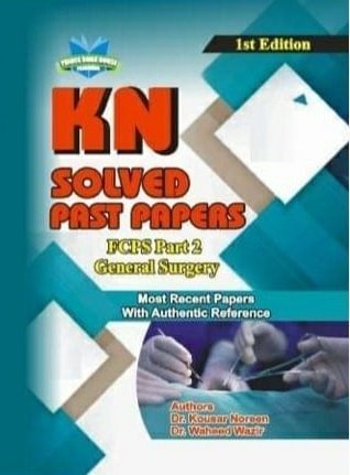 KN Solved Past Papers FCPS Part 2 General Surgery