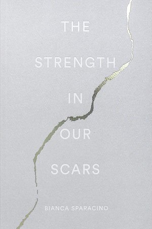 The Strength In Our Scars